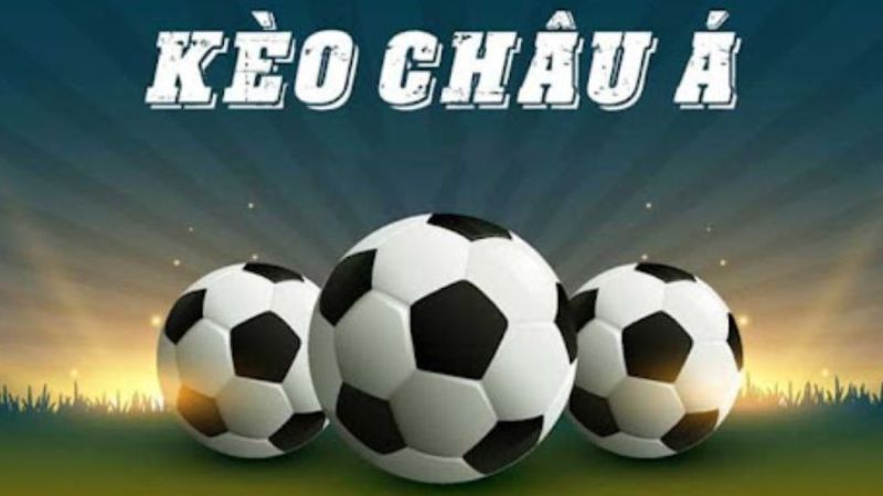 Kèo cá cược châu Á